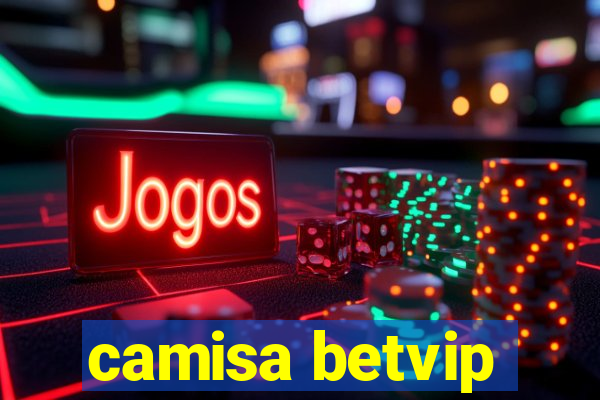 camisa betvip